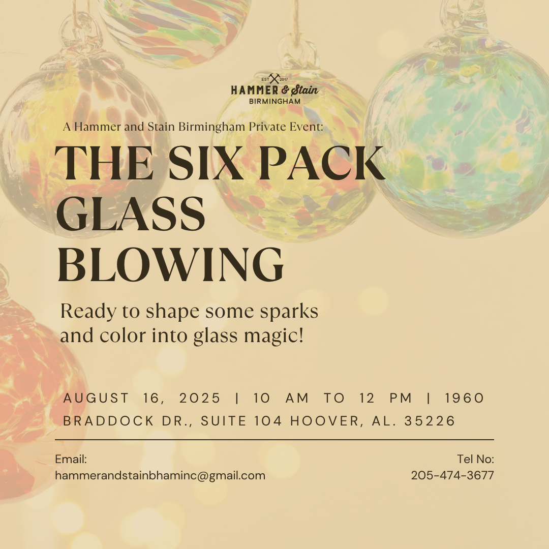 08/16/2025 THE SIX PACK GLASS BLOWING 10:00 AM